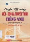 Luyện kỹ năng viết, đọc và thuyết trình tiếng Anh (kèm CD)