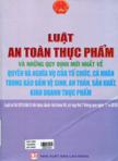 Luật an toàn thực phẩm & những quy định mới nhất về quyền và nghĩa vụ của tổ chức, cá nhân trong đảm bảo vệ sinh, an toàn, sản xuất, kinh doanh thực phẩm