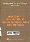 Ứng xử cổ truyền với tự nhiên và xã hội của người Việt châu thổ Bắc Bộ qua ca dao, tục ngữ