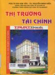 Thị trường tài chính (Lý thuyết và thực hành ứng dụng cho thị trường Việt Nam)