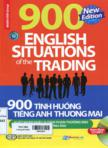 900 tình huống tiếng Anh thương mại: Xuất nhập khẩu và đàm phán thương mại; Ký hợp đồng thương mại ( kèm 1 CD-MP3)