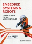 Embedded Systems & Robots:Projects Using The 8051 Microcontroller