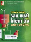 Công nghệ sản xuất và kiểm tra cồn etylic