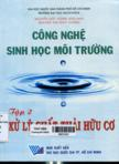 Công nghệ sinh học môi trường: T2: Xử lý chất thải hữu cơ