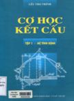 Cơ học kết cấu : Tập I : Hệ tĩnh định