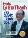 Tỷ phú Lý Gia Thành & bí quyết kinh doanh