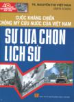 Cuộc khánh chiến chỗ Mỹ cứu nước của Việt Nam: Sự lựa chọn lịch sử