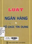 Luật ngân hàng, luật các tổ chức tín dụng