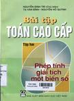 Bài tập toán cao cấp : Tập 2 : Phép tính giải tích một biến số