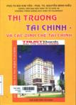 Thị trường tài chính và các định chế tài chính: Lý thuyết và thực hành ứng dụng cho thị trường Việt Nam