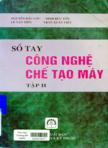 Sổ tay công nghệ chế tạo máy: T2