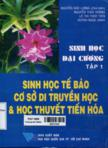 Sinh học đại cương: T1: Sinh học tế bào, cơ sở di truyền học và tiến hóa