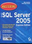 Mastering Microsoft SQL Server 2005 Express Edition (With 1 CD-ROOM)