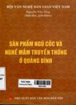 Sản phẩm ngũ cốc và nghề mắm truyền thống ở Quảng Bình