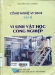 Công nghệ vi sinh vật:: T2: Vi sinh vật học công nghiệp