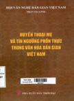 Huyền thoại mẹ và tín ngưỡng phồn thực trong văn hóa dân gian Việt Nam