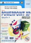 Giáo trình lý thuyết & thực hành tin học văn phòng: Tập 4: Powerpoint XP: Quyển 3 (Kèm 01 CD)