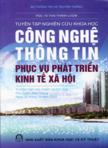 Tuyển tập nghiên cứu khoa học: Công nghệ thông tin phục vụ phát triển kinh tế xã hội