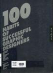 100 habits of successful frelance designers: Insider secrets for working smart and staying creative