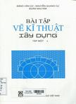 Bài tập vẽ kĩ thuật xây dựng: Tập 1