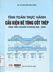 Tình toán thực hành cấu kiện bê tông cốt thép theo tiêu chuẩn TCXDVN 356 - 2005: T1