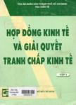 Hợp đồng kinh tế và giải quyết tranh chấp kinh tế : Tập I